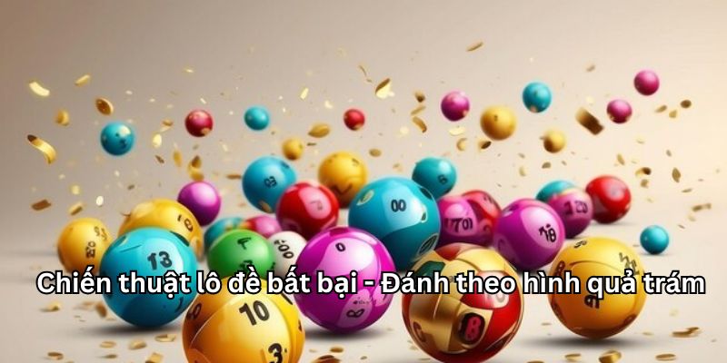 Chiến thuật lô đề bất bại - Bí kíp chơi “bách phát bách trúng” 4 Chiến thuật lô đề bất bại đánh theo hình “quả trám”