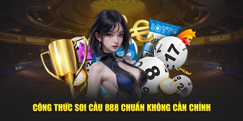 Soi Cầu 888 - Cẩm Nang Chốt Số Chính Xác Cho Tân Thủ 5 Công thức soi cầu 888 chuẩn không cần chỉnh