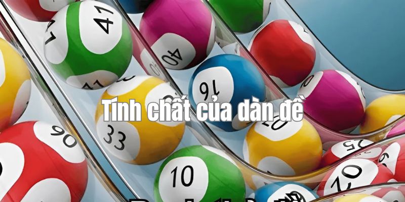Dàn Đề Hôm Nay - Bật Mí Chi Tiết Về Các Tổ Hợp Số Lô Đề 2 Tính chất cơ bản của dàn đề